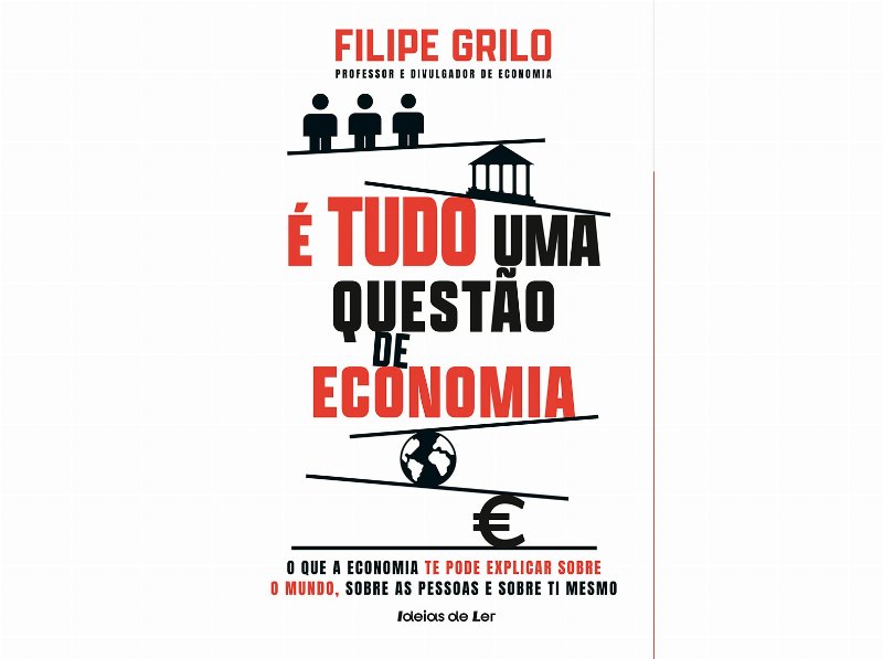 Livro É Tudo Uma Questão De Economia De Filipe Grilo