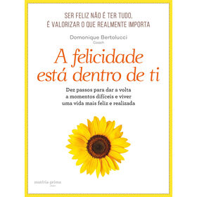 A Felicidade Está Dentro De Ti De Domonique Bertolucci