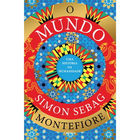 O Mundo - Uma História Da Humanidade De Simon Sebag Montefiore