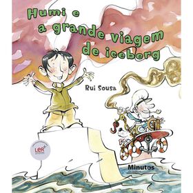 Humi E A Grande Viagem De Iceberg De Rui Sousa