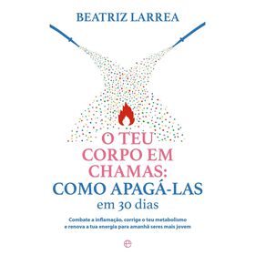 O Teu Corpo Em Chamas De Beatriz Larrea