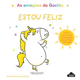 As Emoções Do Gastão - Estou Feliz De Aurélie Chien Chow Chine