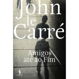 Amigos Até Ao Fim De John Le Carré