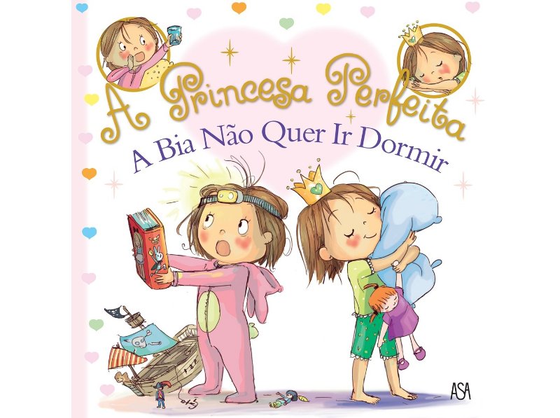 Livro A Princesa Perfeita 2: A Bia Não Quer Ir Dormir