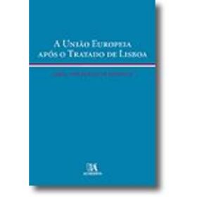 A União Europeia Após O Tratado De Lisboa De Maria José Rangel De Mesquita