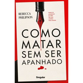 Como Matar Sem Ser Apanhado De Rebecca Philipson