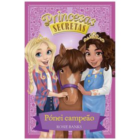 Princesas Secretas - Pónei Campeão (Livro 6)  De Rosie Banks