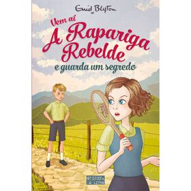 Vem Aí A Rapariga Rebelde E Guarda Um Segredo De Enid Blyton