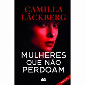 Mulheres Que Não Perdoam De Camilla Läckberg