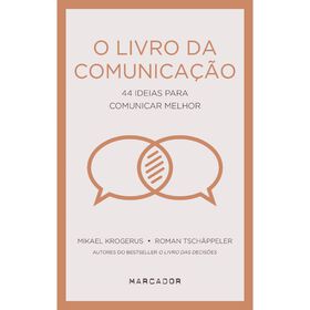 O Livro Da Comunicação De Mikael Krogerus E Roman Tschäppeler