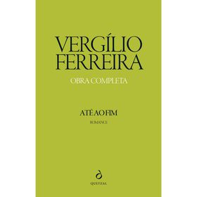Até Ao Fim De Vergílio Ferreira