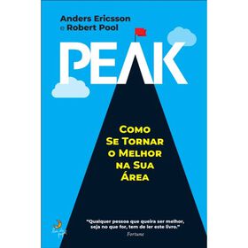 Peak - Como Se Tornar O Melhor Na Sua Área De Anders Ericsson