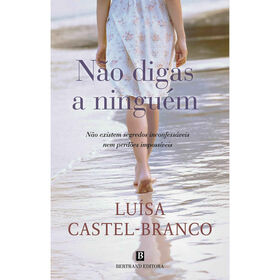 Não Digas A Ninguém De Luísa Castel-Branco