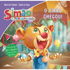 Simão, O Pequeno Leão - O Circo Chegou! De Maria Inês Almeida