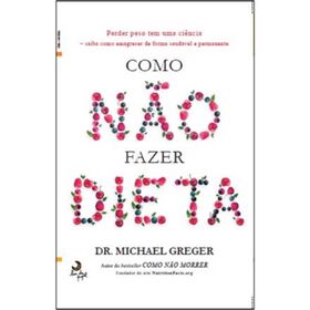 Como Não Fazer Dieta De Michael Greger