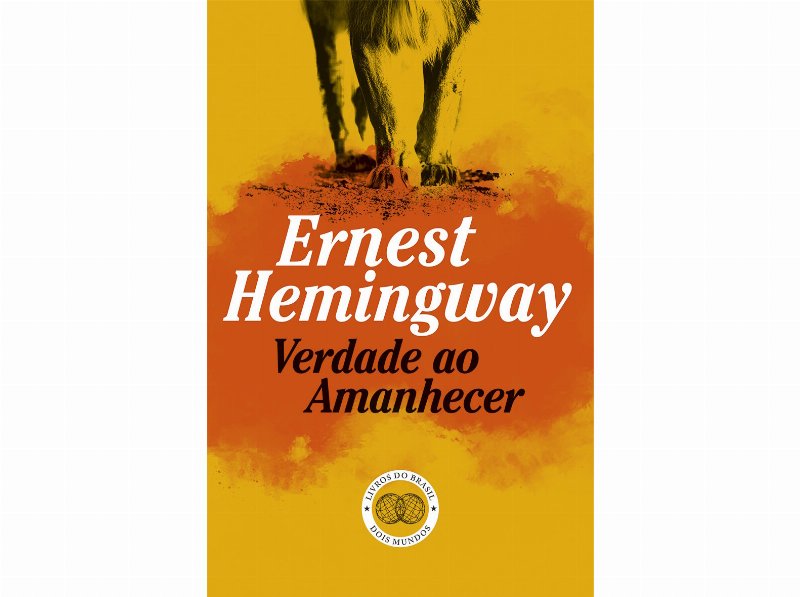 Livro Verdade Ao Amanhecer De Ernest Hemingway