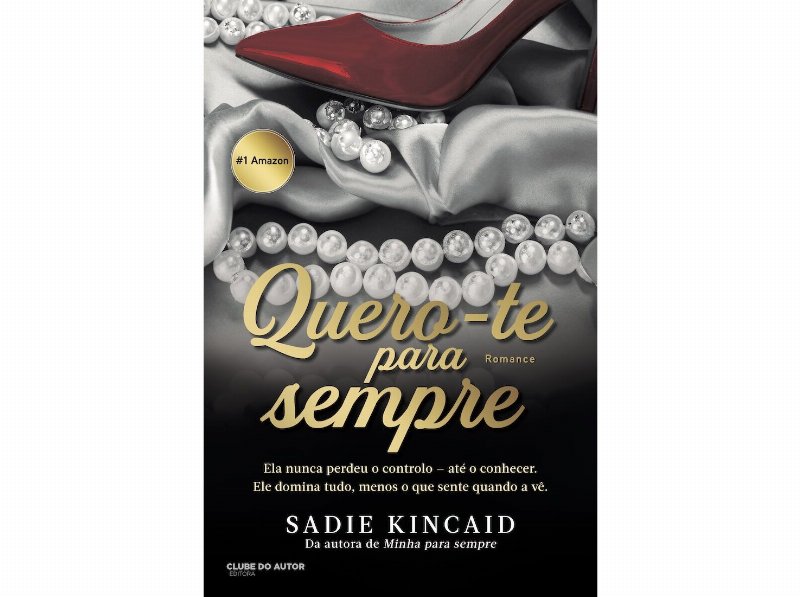 Livro Quero-Te Para Sempre De Sadie Kincaid