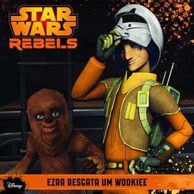 Star Wars Rebels - Ezra Resgata Um Wookiee De Lucas Films