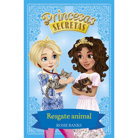 Princesas Secretas - Resgate Animal (Livro 15) De Rosie Banks