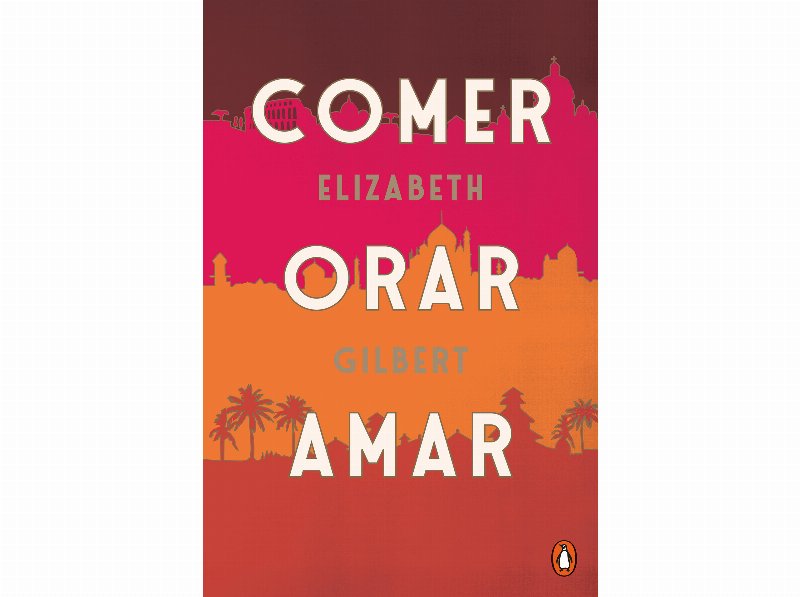 Livro Comer Orar Amar De Elizabeth Gilbert