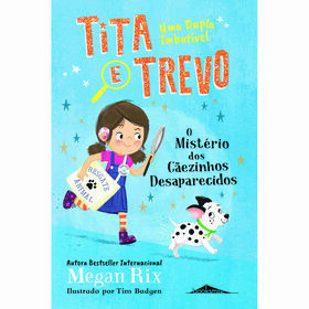 Tita E Trevo Nº 1 - O Mistério Dos Cãezinhos Desaparecidos De Megan Rix