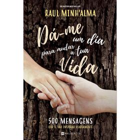 Dá-Me Um Dia Para Mudar A Tua Vida De Raul Minh'alma