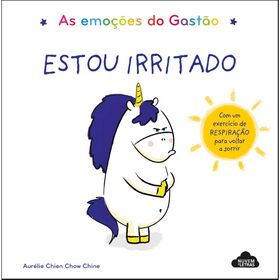 As Emoções Do Gastão - Estou Irritado De Aurélie Chien Chow Chine