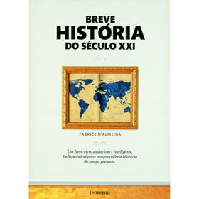 Breve História Do Século Xxi De Fabrice D'almeida