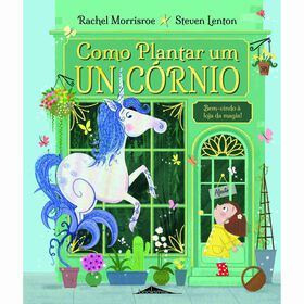 Como Plantar Um Unicórnio De Rachel Morrisroe