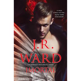 Anjos Caídos - Imortal (Volume 6) De J. R. Ward