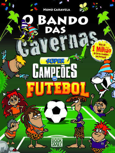 O Bando Das Cavernas - Livro 49: Super Campeões De Futebol Nuno Caravela