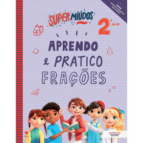 Supermiúdos - Aprendo E Pratico Frações - 2.º Ano