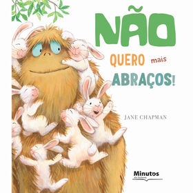 Não Quero Mais Abraços! De Jane Chapman