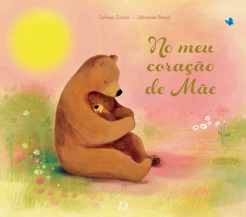 No Meu Coração De Mãe Sylvain Zorzin, Sébastien Braun