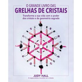 O Grande Livro Das Grelhas De Cristais De Judy Hall
