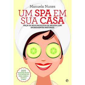 Um Spa Em Sua Casa De Manuela Nunes
