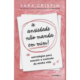 A Ansiedade Não Manda Em Mim! De Sara Crispim
