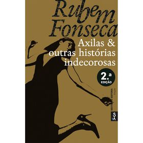 Axilas & Outras Histórias Indecorosas De Rubem Fonseca