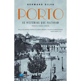Porto: As Histórias Que Faltavam De Germano Silva