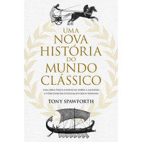 Uma Nova História Do Mundo Clássico De Tony Spawforth