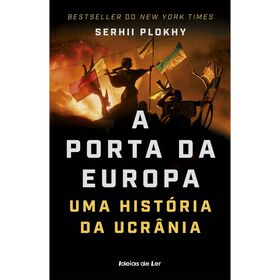 A Porta Da Europa - Uma História Da Ucrânia De Serhii Plokhy