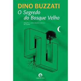 O Segredo Do Bosque Velho De Dino Buzzati