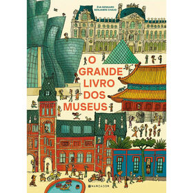 O Grande Livro Dos Museus De Eva Bensard E Benjamin Chaud