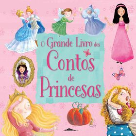 O Grande Livro Dos Contos De Princesas