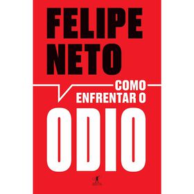 Como Enfrentar O Ódio De Felipe Neto