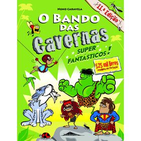 O Bando Das Cavernas Nº 5 - Super Fantásticos! De Nuno Caravela