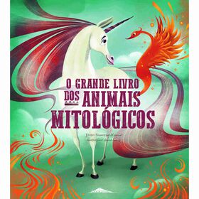 O Grande Livro Dos Animais Mitológicos De Giuseppe D'anna