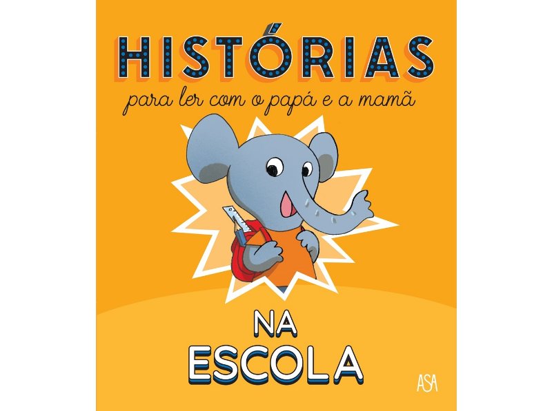 Livro Histórias Para Ler Com O Papá E A Mamã: A Escola - Fleurus