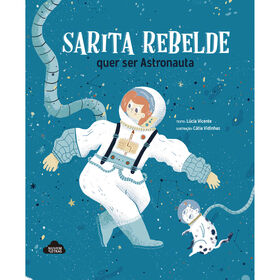 Sarita Rebelde Quer Ser Astronauta De Lúcia Vicente