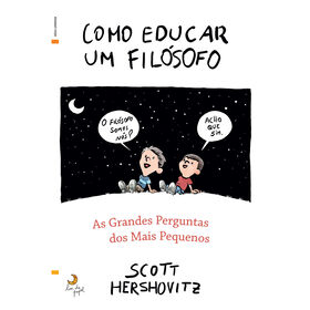 Como Educar Um Filósofo De Scott Hershovitz